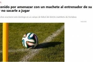  每体：因儿子得不到上场机会，一西班牙男子持刀威胁教练被捕